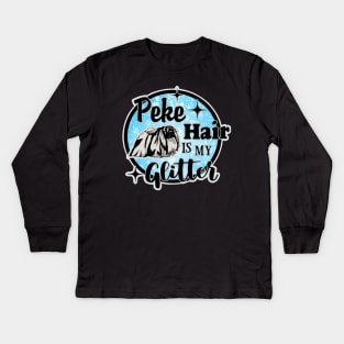 Peke Hair is My Glitter Kids Long Sleeve T-Shirt